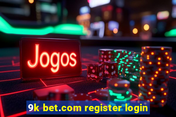 9k bet.com register login